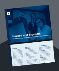 Hacked and Exposed: What Business Leaders Need to Know About Cyber Threats